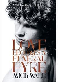 Love Becomes a Funeral Pyre - Mick Wall, Orion Books