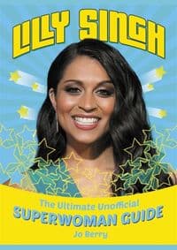 Lilly Singh The Unofficial Superwoman Guide - Jo Berry, Orion Publishing Co 1