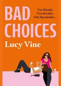 Bad Choices - Lucy Vine, Orion Publishing Co 1