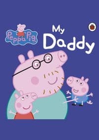 Peppa Pig: My Daddy - Peppa Pig, Penguin Random House Children's UK 1
