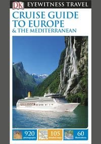 Cruise Guide to Europe and the Mediterranean - DK Eyewitness, Dorling Kindersley Ltd 1
