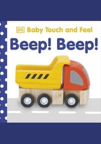 Baby Touch and Feel Beep! Beep! - DK, Dorling Kindersley Ltd 1