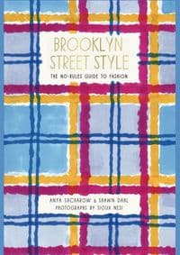 Brooklyn Street Style - Anya Sacharow, Shawn Dahl, Abrams