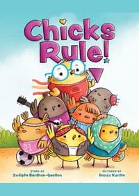 Chicks Rule! - Sudipta Bardhan-Quallen, Renee Kurilla, Abrams