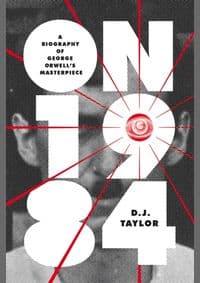On Nineteen Eighty-Four - D.J. Taylor, Abrams