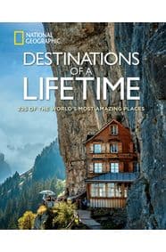 Destinations of a Lifetime - National Geographic, National Geographic Society