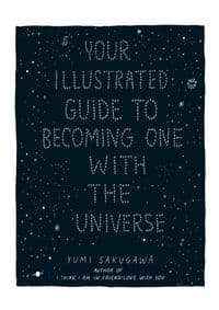 Your Illustrated Guide To Becoming One With The Universe - Yumi Sakugawa, Adams Media Corporation