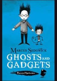 Ghosts and Gadgets - Marcus Sedgwick, Hachette Children's Group 1
