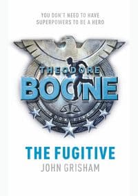 Theodore Boone: Fugitive - John Grisham, Hodder & Stoughton