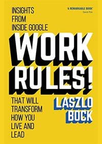 Work Rules! - Laszlo Bock, John Murray 1