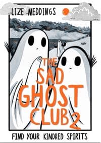 The Sad Ghost Club Volume Two - Lize Meddings, Hodder Children's Books 1