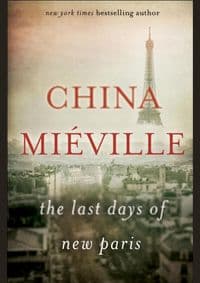 Last Days of New Paris - China Mieville, Pan Macmillan