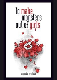To Make a Monster Out Of the Girls - Amanda Lovelace, Andrews McMeel Publishing