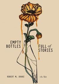 Empty Bottles Full of Stories - Robert M. Drake, R. H. Sin, Andrews McMeel Publishing 1
