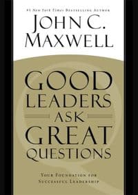 Good Leaders Ask Great Questions - John C. Maxwell, John Murray Press
