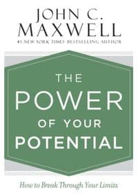 The Power of Your Potential: How to Break Through Your Limits - John C. Maxwell, Center Street