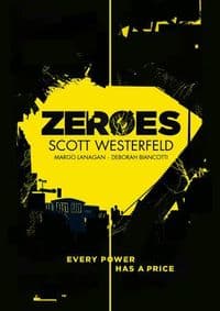 Zeroes - Scott Westerfeld, Margo Lanagan, Deborah Biancotti, Simon & Schuster 1