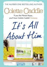 It`s All about Him - Colette Caddle, Simon & Schuster 1