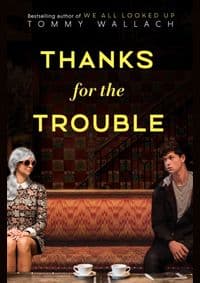 Thanks for the Trouble - Tommy Wallach, Simon & Schuster Children's 1