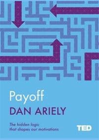 Payoff - Dan Ariely, Simon & Schuster 1