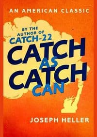 Catch As Catch Can - Joseph Heller, Simon & Schuster 1