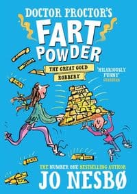 Doctor Proctors Fart Powder: The Great Gold Robbery - Jo Nesbo, Simon & Schuster Children's