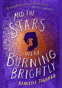 And the Stars Were Burning Brightly - Danielle Jawando, Simon & Schuster Children's 1