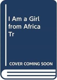 I Am A Girl From Africa - Elizabeth Nyamayaro, Simon & Schuster 1
