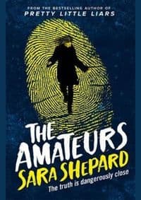 The Amateurs - Sara Shepard, Hot Key Books 1