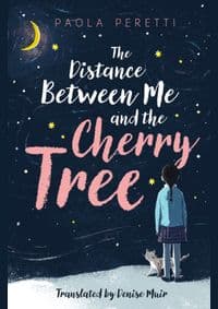 Distance Between Me and the Cherry Tree - Paola Peretti, Hot Key Books