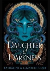 Daughter of Darkness - Katharine & Elizabeth Corr, Hot Key Books