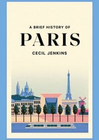 A Brief History of Paris - Cecil Jenkins, Little, Brown Book Group
