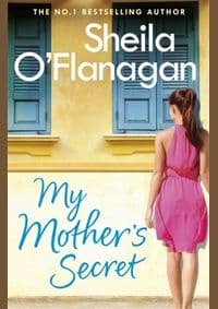 My Mothers Secret - Sheila O'Flanagan, Headline Publishing Group