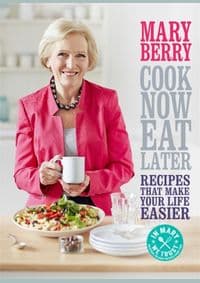 Cook Now, Eat Later - Mary Berry, Headline Publishing Group