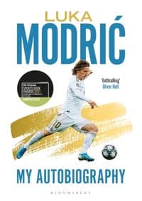 Luka Modric - Luka Modric, Bloomsbury Publishing PLC