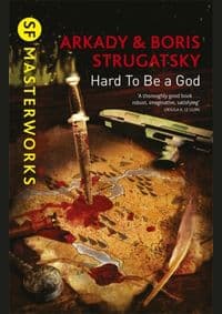 Hard To Be A God - Arkady Strugatsky, Boris Strugatsky, Orion Publishing Co