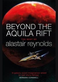 Beyond the Aquila Rift - Alastair Reynolds, Gollancz 1