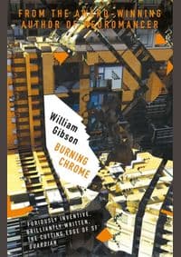Burning Chrome - William Gibson, Gollancz 1