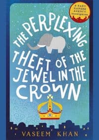 The Perplexing Theft of the Jewel in the Crown - Vaseem Khan, Mulholland Books