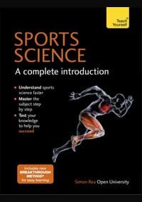 Sports Science: A Complete Introduction: Teach Yourself - Simon Rea, John Murray Press