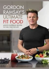 Gordon Ramsay Ultimate Fit Food - Gordon Ramsay, Hodder & Stoughton 1