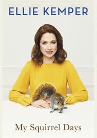 My Squirrel Days - Ellie Kemper, Hodder & Stoughton