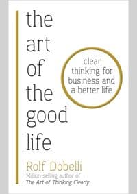 The Art of the Good Life - Rolf Dobelli, Sceptre 1