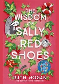 The Particular Wisdom of Sally Red Shoes - Ruth Hogan, Two Roads