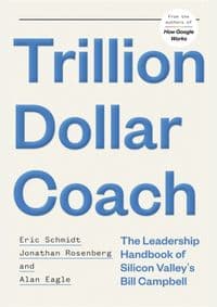 Trillion Dollar Coach : The Leadership H - autor neuvedený