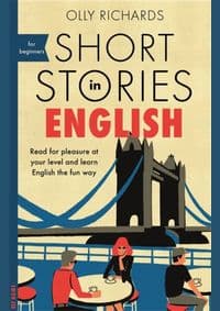 Short Stories in English for Beginners - Olly Richards 1