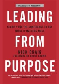 Leading From Purpose - Nick Craig, Nicholas Brealey Publishing