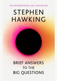 Brief Answers to the Big Questions : the final book from Stephen Hawking - Stephen Hawking, John Murray