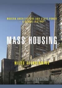 Mass Housing - Miles (Edinburgh College of Art, UK) Glendinning, Bloomsbury Publishing PLC 1