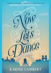 Now Lets Dance - Karine Lambert, Weidenfeld & Nicolson 1